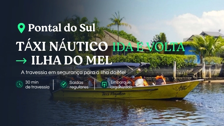T&aacute;xi N&aacute;utico Pontal do Sul para Ilha do Mel - Ida e Volta